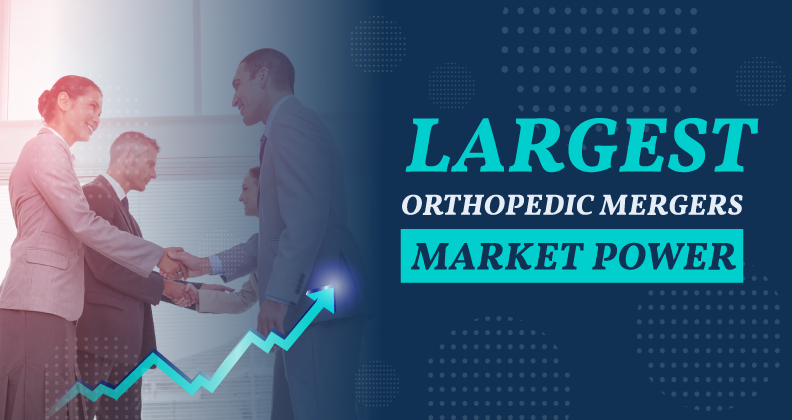 Business people shaking hands next to a graphic that reads Largest Orthopedic Mergers